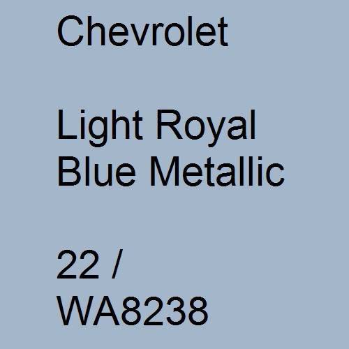 Chevrolet, Light Royal Blue Metallic, 22 / WA8238.